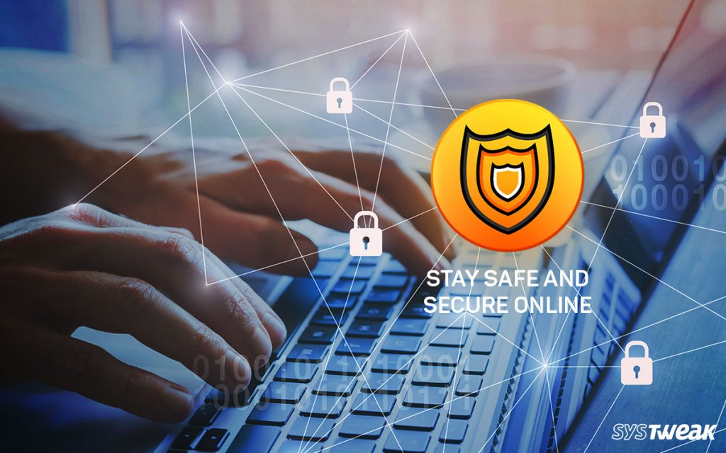 How to Stay Safe and Secure Online Using Advanced System Protector