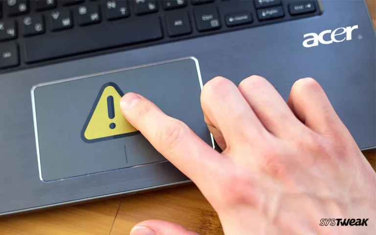 Acer Laptop Touchpad not Working – Best Fixes