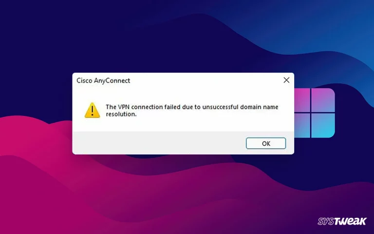The VPN Connection Failed Due to Unsuccessful Domain Name Resolution – Ultimate Fix!