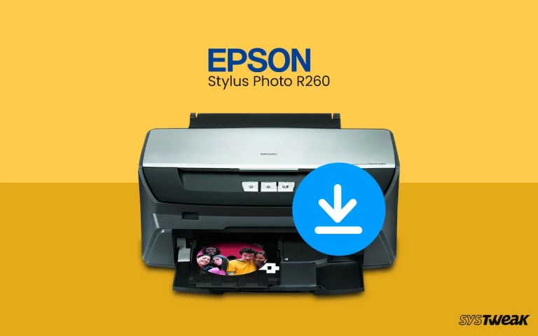 Download Epson Stylus Photo R260 Driver – Fix not Working Problem