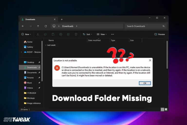 How To Fix The Downloads Folder Missing On Windows 11?