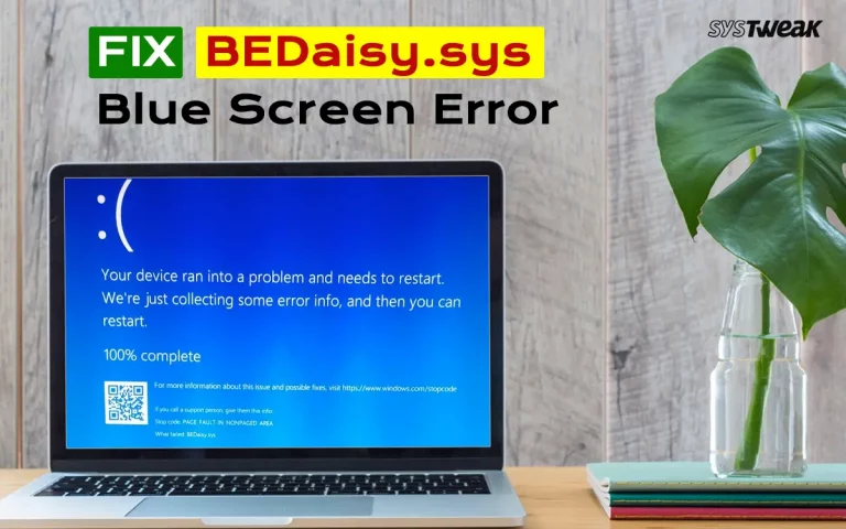 How To Fix The BEDaisy.sys Blue Screen Error On Windows 11/10