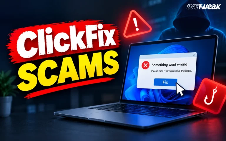 What Is a ClickFix Scam Signs, Risks and Prevention