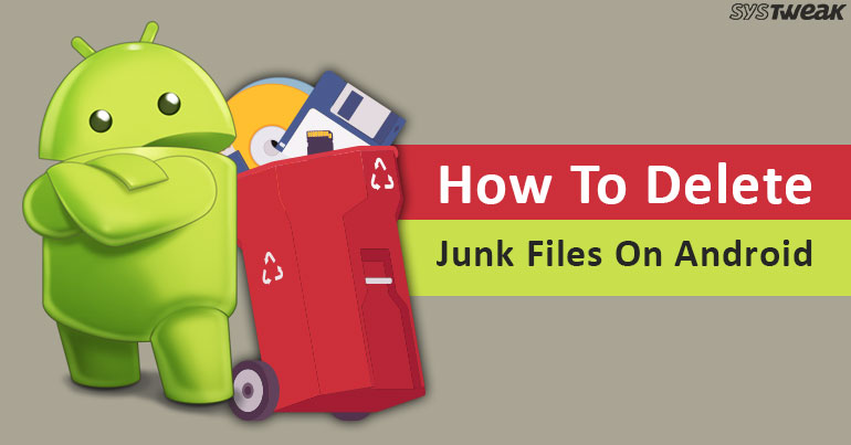 How-To-Delete-Junk-Files-On-Android.jpg