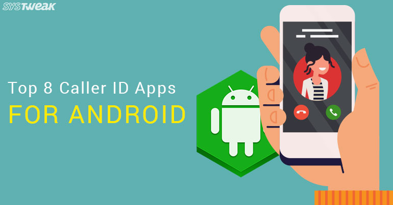 Best 8 Free Call Identification Apps For Android How's that for a party line? call identification apps for android